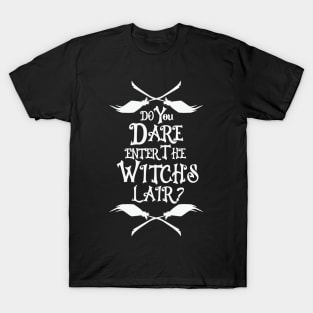 Do you dare enter the witch's lair T-Shirt